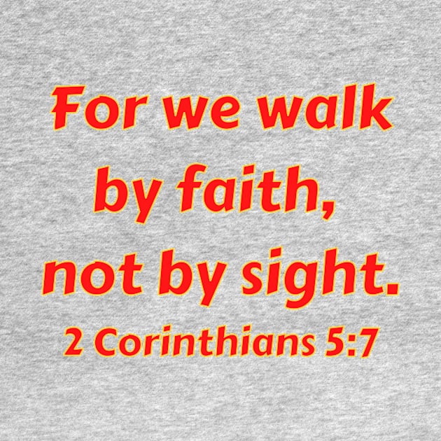 Bible Verse 2 Corinthians 5:7 by Prayingwarrior